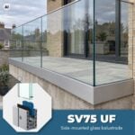 Frameless Glass Balustrade SV75 UF - Fascia Mount