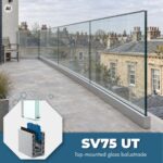 Frameless Glass Balustrade SV75 UT - Floor Mount